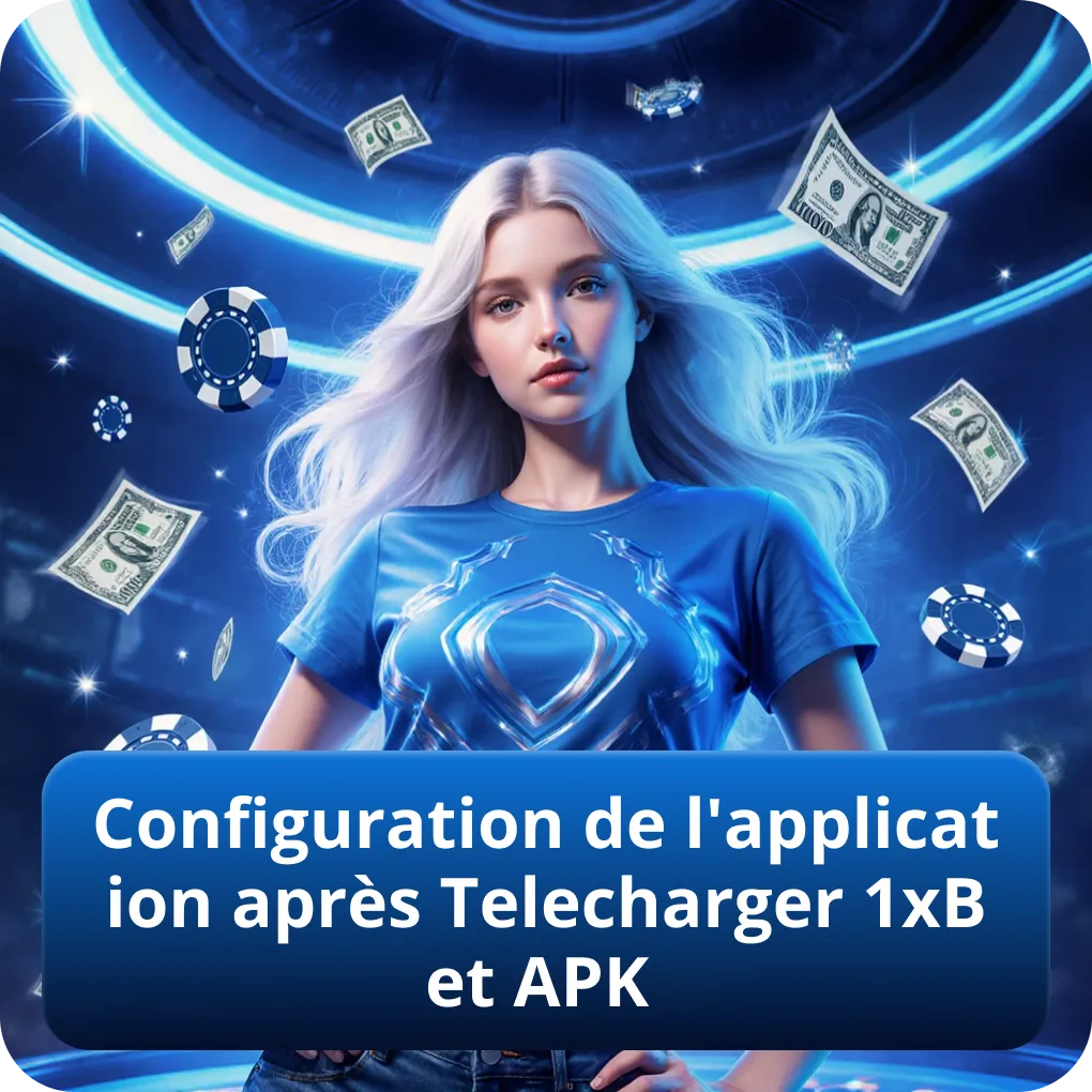 Configuration de l'application après Telecharger 1xBet APK